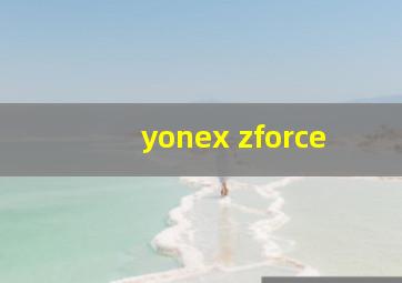 yonex zforce